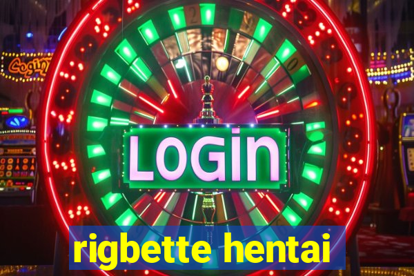 rigbette hentai